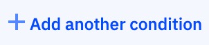 Add another condition hyperlink.jpg