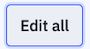 The "Edit all" button for a list. .png