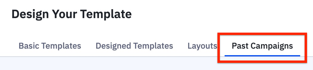 Past Campaigns tab on the Design Your Template page.png